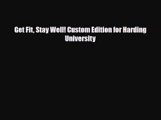 Download Get Fit Stay Well! Custom Edition for Harding University [Read] Full Ebook