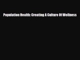 PDF Population Health: Creating A Culture Of Wellness [PDF] Online