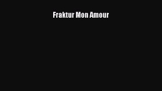 Read Fraktur Mon Amour Ebook Free