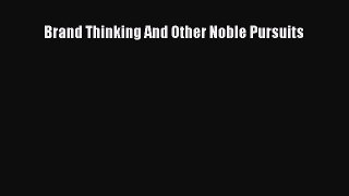 Read Brand Thinking And Other Noble Pursuits Ebook Free