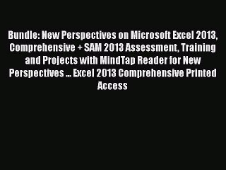 Read Bundle: New Perspectives on Microsoft Excel 2013 Comprehensive + SAM 2013 Assessment Training