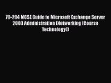 [PDF] 70-284 MCSE Guide to Microsoft Exchange Server 2003 Administration (Networking (Course