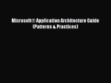 Read Microsoft® Application Architecture Guide (Patterns & Practices) PDF Free