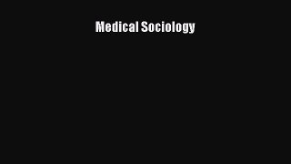 Read Medical Sociology Ebook Free