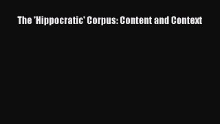 Download The 'Hippocratic' Corpus: Content and Context PDF Online