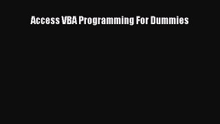 Download Access VBA Programming For Dummies Ebook Online