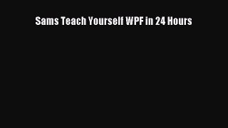 Download Sams Teach Yourself WPF in 24 Hours Ebook Free