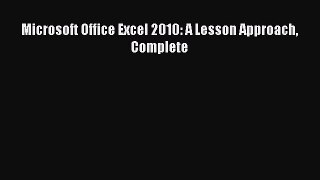 Download Microsoft Office Excel 2010: A Lesson Approach Complete PDF Free