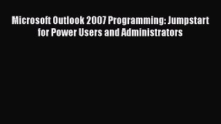 Read Microsoft Outlook 2007 Programming: Jumpstart for Power Users and Administrators Ebook