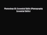 Read Photoshop CS: Essential Skills (Photography Essential Skills) Ebook Free