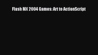 Read Flash MX 2004 Games: Art to ActionScript Ebook Free