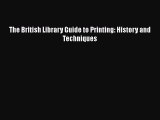 Download The British Library Guide to Printing: History and Techniques PDF