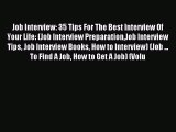 Read Job Interview: 35 Tips For The Best Interview Of Your Life: (Job Interview PreparationJob