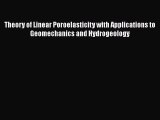Read Theory of Linear Poroelasticity with Applications to Geomechanics and Hydrogeology PDF