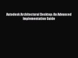 Read Autodesk Architectural Desktop: An Advanced Implementation Guide Ebook