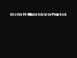 Download Arco the 90-Minute Interview Prep Book Ebook Online