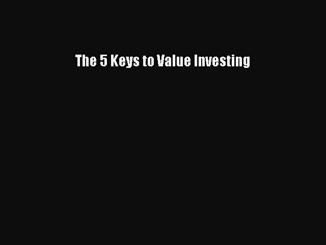 Download The 5 Keys to Value Investing Ebook Online