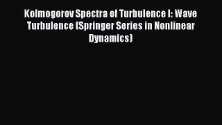 Download Kolmogorov Spectra of Turbulence I: Wave Turbulence (Springer Series in Nonlinear