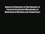 Read Numerical Simulation in Fluid Dynamics: A Practical Introduction (Monographs on Mathematical