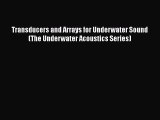 Read Transducers and Arrays for Underwater Sound (The Underwater Acoustics Series) Ebook Free