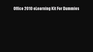 Read Office 2010 eLearning Kit For Dummies Ebook Free