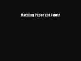 Read Marbling Paper and Fabric Ebook