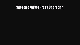 Read Sheetfed Offset Press Operating Ebook
