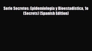 Download Serie Secretos: Epidemiología y Bioestadística 1e (Secrets) (Spanish Edition) PDF