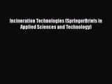 Read Incineration Technologies (SpringerBriefs in Applied Sciences and Technology) PDF Free