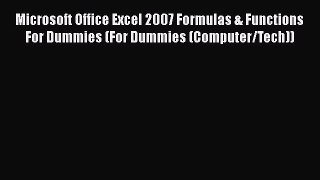 Read Microsoft Office Excel 2007 Formulas & Functions For Dummies (For Dummies (Computer/Tech))