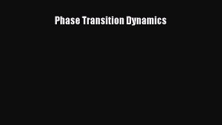 Read Phase Transition Dynamics Ebook Free