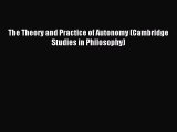 Download The Theory and Practice of Autonomy (Cambridge Studies in Philosophy) Ebook Free