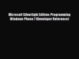 Read Microsoft Silverlight Edition: Programming Windows Phone 7 (Developer Reference) Ebook