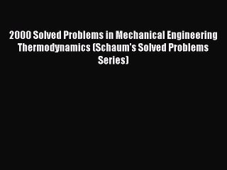 Tải video: Read 2000 Solved Problems in Mechanical Engineering Thermodynamics (Schaum's Solved Problems