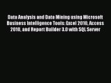 Read Data Analysis and Data Mining using Microsoft Business Intelligence Tools: Excel 2010
