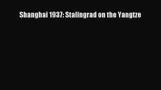 Read Shanghai 1937: Stalingrad on the Yangtze Ebook Free