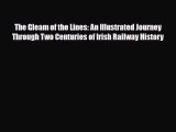 [PDF] The Gleam of the Lines: An Illustrated Journey Through Two Centuries of Irish Railway