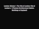 Read London: Volume 1: The City of London: City of London v. 1 (Pevsner Architectural Guides:
