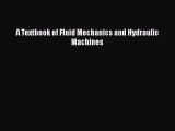 Read A Textbook of Fluid Mechanics and Hydraulic Machines Ebook Free