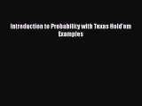 Download Introduction to Probability with Texas Hold'em Examples Ebook Free