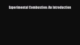 Read Experimental Combustion: An Introduction Ebook Free