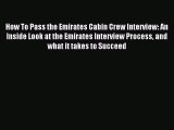 Read How To Pass the Emirates Cabin Crew Interview: An Inside Look at the Emirates Interview