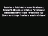 Read Particles at Fluid Interfaces and Membranes Volume 10: Attachment of Colloid Particles
