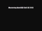 Read Mastering AutoCAD Civil 3D 2013 Ebook