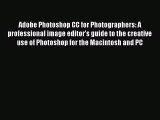 Read Adobe Photoshop CC for Photographers: A professional image editor's guide to the creative