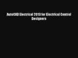 Read AutoCAD Electrical 2013 for Electrical Control Designers Ebook