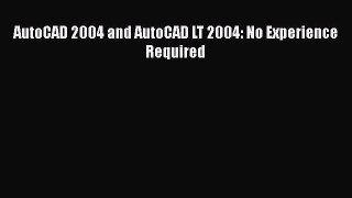 Read AutoCAD 2004 and AutoCAD LT 2004: No Experience Required Ebook