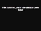 Download Cabo Handbook: LA Paz to Cabo San Lucas (Moon Cabo) PDF Book Free