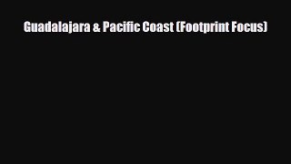 PDF Guadalajara & Pacific Coast (Footprint Focus) Ebook