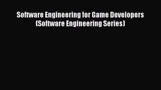 Read Software Engineering for Game Developers (Software Engineering Series) Ebook